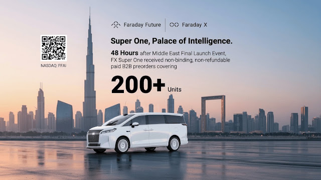 Faraday X Announces that its FX Super One Received Non-Binding Non-Refundable Paid B2B Preorders for over 200 Units Within 48 Hours of its Middle East Final Launch Event Held on October 28